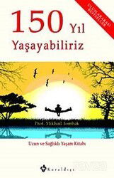 150 Yıl Yaşayabiliriz - Kuraldışı Yayınları