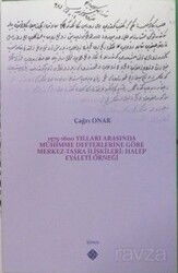 1575-1600 Yılları Arasında Mühimme Defterlerine Göre Merkez-Taşra İlişkileri: Halep Eyaleti Örneği - Kömen Yayınları (Konya)