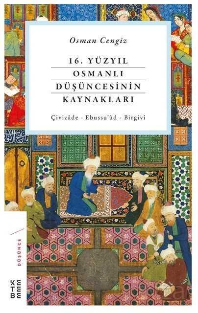 16. Yüzyıl Osmanlı Düşüncesinin Kaynakları - 1