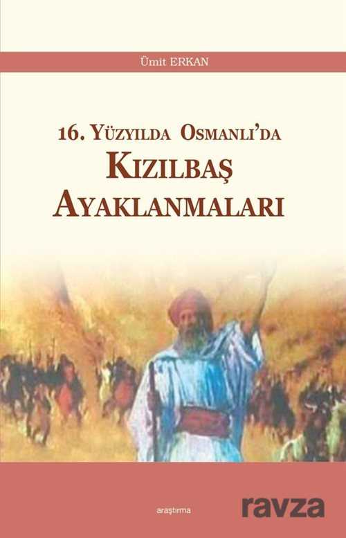 16. Yüzyılda Osmanlı'da Kızılbaş Ayaklanmaları - 1