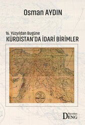 16. Yüzyıldan Bugüne Kürdistan'da İdari Birimler - Deng Yayınları