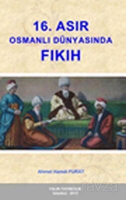 16.Asır Osmanlı Dünyasında Fıkıh - 1