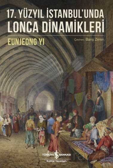 17. Yüzyıl İstanbul'unda Lonca Dinamikleri - 2
