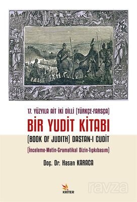 17. Yüzyıla Ait İki Dilli (Türkçe-Farsça) Bir Yudit Kitabı (Book Of Judith) Dastan-ı Cudit - 1