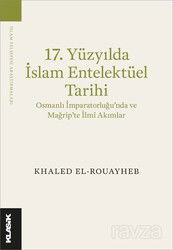 17. Yüzyılda İslam Entelektüel Tarihi - Klasik Yayınları