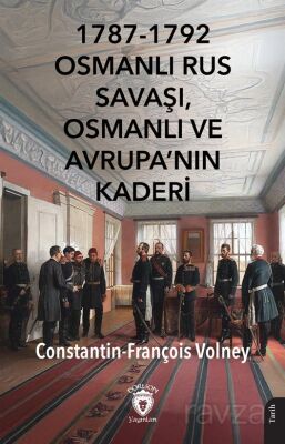 1787-1792 Osmanlı Rus Savaşı, Osmanlı ve Avrupa'nın Kaderi - 1