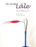 18. Asırda Lale - Kubbealtı Neşriyat