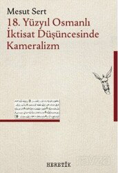 18. Yüzyıl Osmanlı İktisat Düşüncesinde Kameralizm - Heretik Yayıncılık