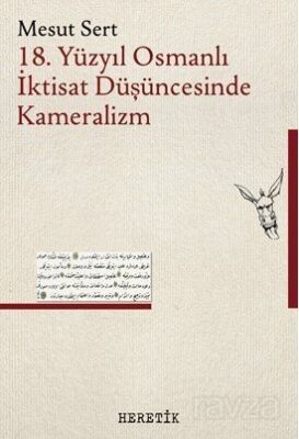 18. Yüzyıl Osmanlı İktisat Düşüncesinde Kameralizm - 1