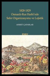 1828-1829 Osmanlı-Rus Harbi'nde Sefer Organizasyonu ve Lojistik - Kitabevi Yayıncılık