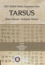 1831 Tarihli Nüfus Sayımına Göre Tarsus (İdari Durum-Yerleşme-Nüfus) - Akademisyen Kitabevi