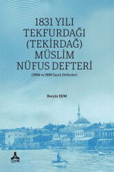 1831 Yılı Tekfurdağı (Tekirdağ) Müslim Nüfus Defteri - Son Çağ Yayınları - Akademik
