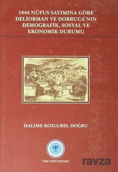 1844 Nüfus Sayımına Göre Deliorman ve Dobruca'nın Demografik, Sosyal ve Ekonomik Durumu - Yeni Zamanlar Sahaf