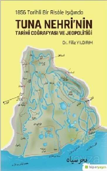 1856 Tarihli Bir Risale Işığında Tuna Nehri'nin Tarihi Coğrafyası ve Jeopolitiği - 1