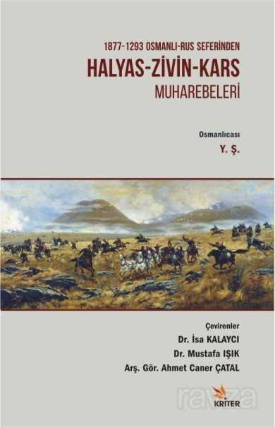1877-1293 Osmanlı-Rus Seferinden Halyas-Zivin- Kars Muharebeleri - Kriter Basım Yayın Dağıtım