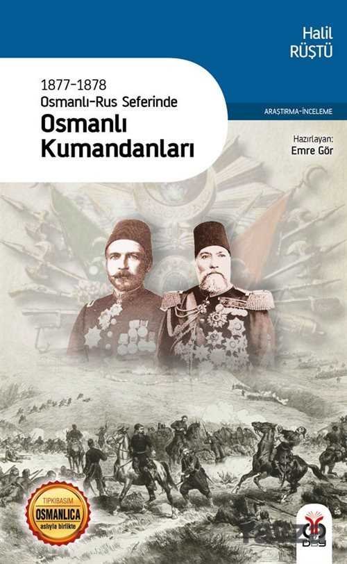 1877-1878 Osmanlı-Rus Seferinde Osmanlı Kumandanları (Eski ve Yeni Harflerle) - 1