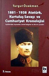 1881-1938 Atatürk, Kurtuluş Savaşı ve Cumhuriyet Kronolojisi - Bilgi Yayınevi