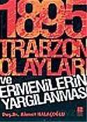 1895 Trabzon Olayları ve Ermenilerin Yargılanması - Bilge Kültür Sanat