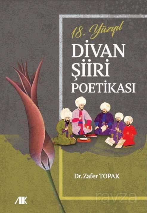 18.Yüzyıl Divan Şiiri Poetikası - Akademik Kitaplar