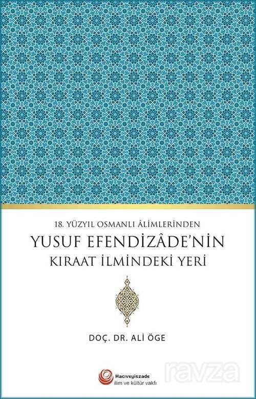 18.Yüzyıl Osmanlı Alimlerinden Yusuf Efendizade'nin Kıraat İlmindeki Yeri - 1