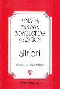 19 Mayıs 23 Nisan 30 Ağustos Ve 29 Ekim Şiirleri - İnkılap Kitabevi