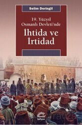 19. Yüzyıl Osmanlı Devleti'nde İhtida ve İrtidad - İletişim Yayınları