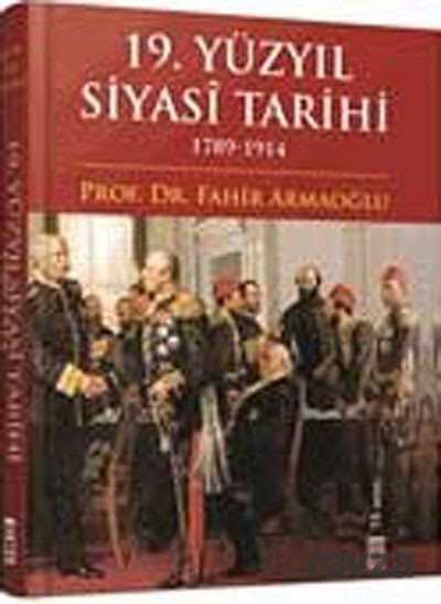 19. Yüzyıl Siyasi Tarihi (1789-1914) (Ciltli) - Timaş Yayınları