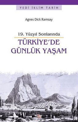 19. Yüzyıl Sonlarında Türkiye'de Günlük Yaşam - 1