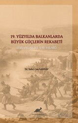19. Yüzyılda Balkanlarda Büyük Güçlerin Rekabeti (İsyanlar ve Savaşlar) - Paradigma Akademi Yayınları