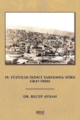 19. Yüzyılın İkinci Yarısında Siird (1847-1900) - 1