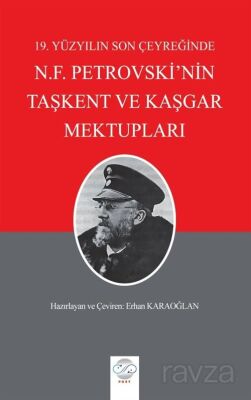 19. Yüzyılın Son Çeyreğinde N.F. Petrovski'nin Taşkent ve Kaşgar Mektupları - 1