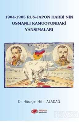 1904-1905 Rus-Japon Harbinin Osmanlı Kamuoyundaki Yansımaları - Berikan Yayınevi