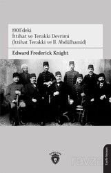 1908'deki İttihat ve Terakki Devrimi (İttihat Terakki ve II. Abdülhamid) - Dorlion Yayınevi