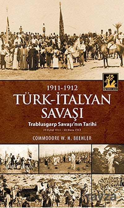 1911-1912 Türk-İtalyan Savaşı - İlgi Kültür Sanat Yayınları