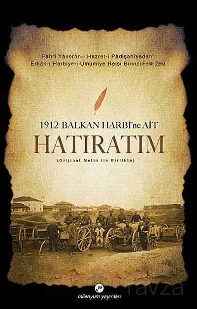 1912 Balkan Harbi'ne Ait Hatıratım (Orjinal Metin ile Birlikte) - Milenyum Yayınları