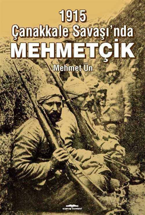 1915 Çanakkale Savaşı'nda Mehmetçik - 1