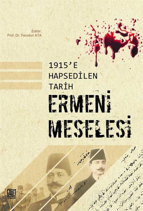 1915'e Hapsedilen Tarih Ermeni Meselesi - Palet Yayınları (Konya)
