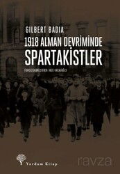 1918 Alman Devriminde Spartakistler - Yordam Kitap
