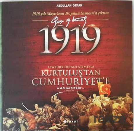 1919 Atatürk'ün Anlatımıyla Kurtuluş'tan Cumhuriyet'e - 1