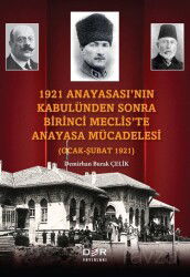 1921 Anayasası'nın Kabulünden Sonra Birinci Meclis'te Anayasa Mücadelesi - Der Yayınları
