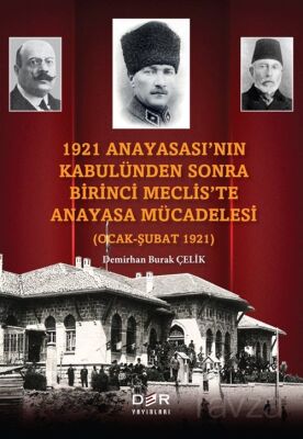 1921 Anayasası'nın Kabulünden Sonra Birinci Meclis'te Anayasa Mücadelesi - 1