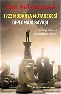 1922 Mudanya Mütarekesi Diplomasi Savaşı - Alfa Yayınları