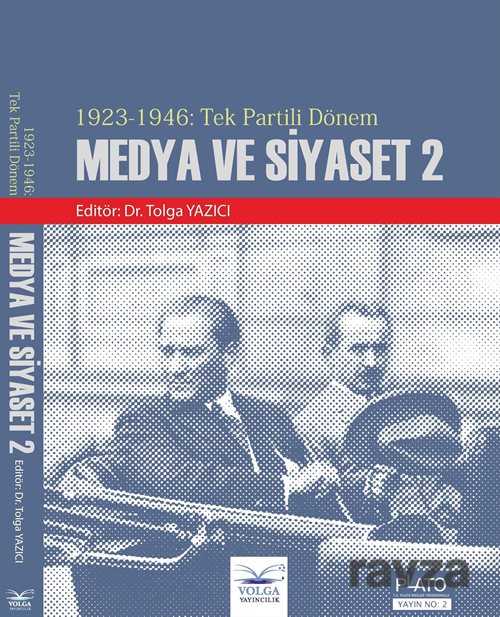 1923-1946: Tek Partili Dönem Medya ve Siyaset 2 - Volga Yayıncılık