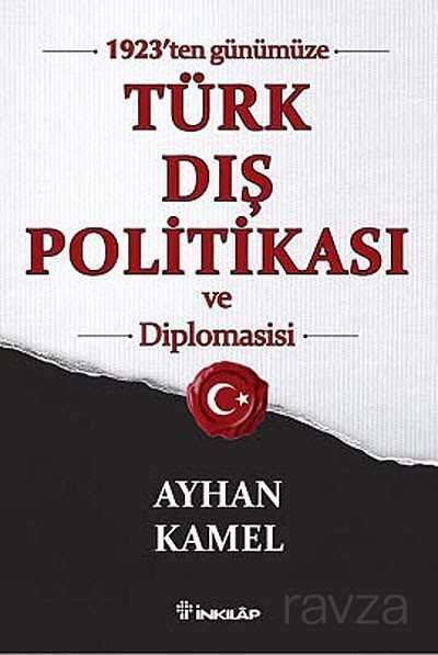 1923'ten Günümüze Türk Dış Politikası ve Diplomasisi - 1