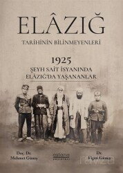 1925 Şeyh Said İsyanı Sırasında Elazığ Şehrinde Yaşananlar - Astana Yayınları