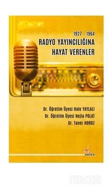 1927-1964 Radyo Yayıncılığına Hayat Verenler - 1