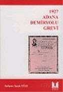 1927 Adana Demiryolu Grevi - TÜSTAV (T. Sosyal Tarih Vakfı) Yayınları
