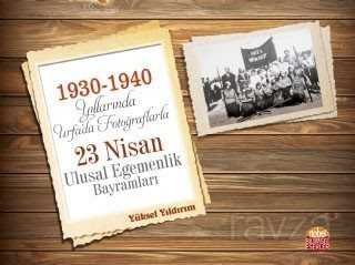 1930-1940 Yıllarında Urfa'da Fotoğraflarla 23 Nisan Ulusal Egemenlik Bayramları - 1