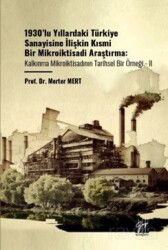 1930'lu Yıllardaki Türkiye Sanayisine İlişkin Kısmi Bir Mikroiktisadi Araştırma Kalkınma Mikroiktisa - Gazi Kitabevi