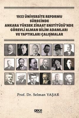 1933 Üniversite Reformu Sürecinde Ankara Yüksek Ziraat Enstitüsü'nde Görevli Alman Bilim Adamları ve - 1